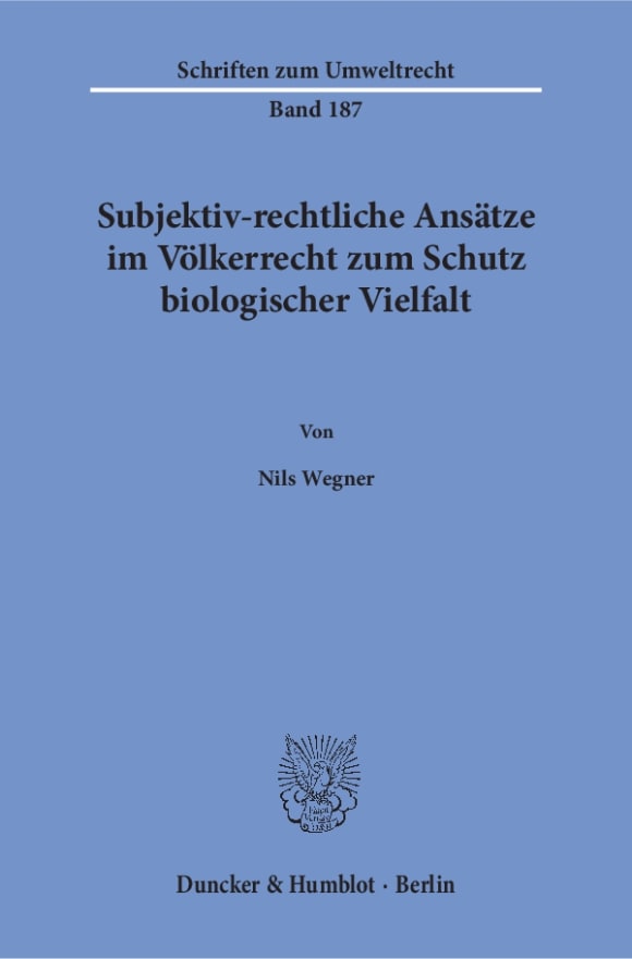 Cover Subjektiv-rechtliche Ansätze im Völkerrecht zum Schutz biologischer Vielfalt