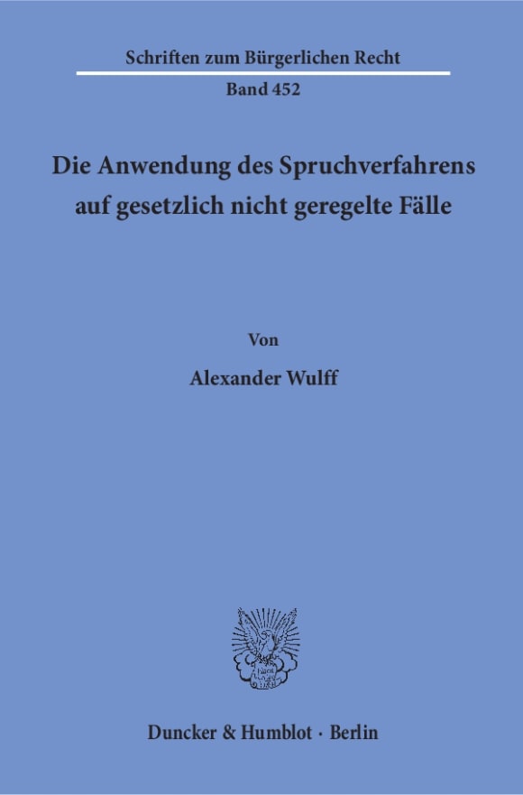 Cover Die Anwendung des Spruchverfahrens auf gesetzlich nicht geregelte Fälle