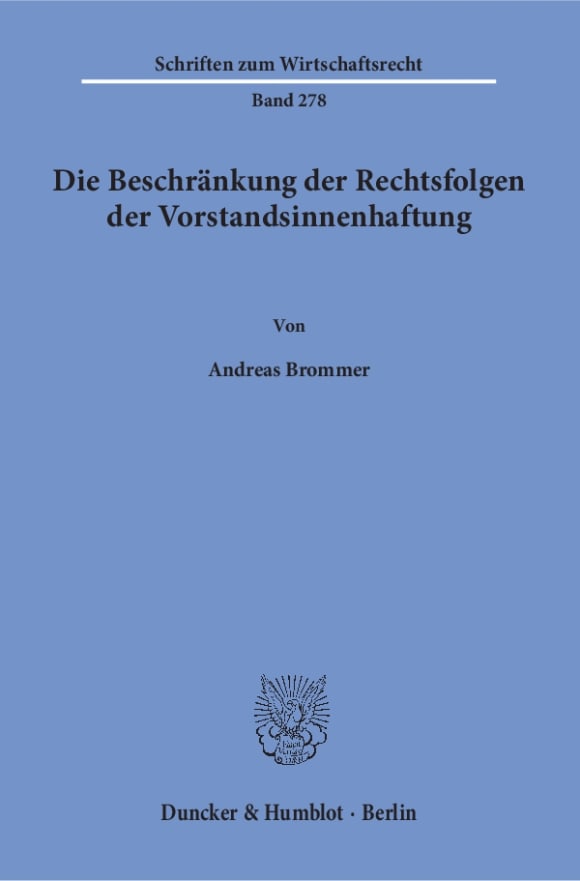 Cover Die Beschränkung der Rechtsfolgen der Vorstandsinnenhaftung