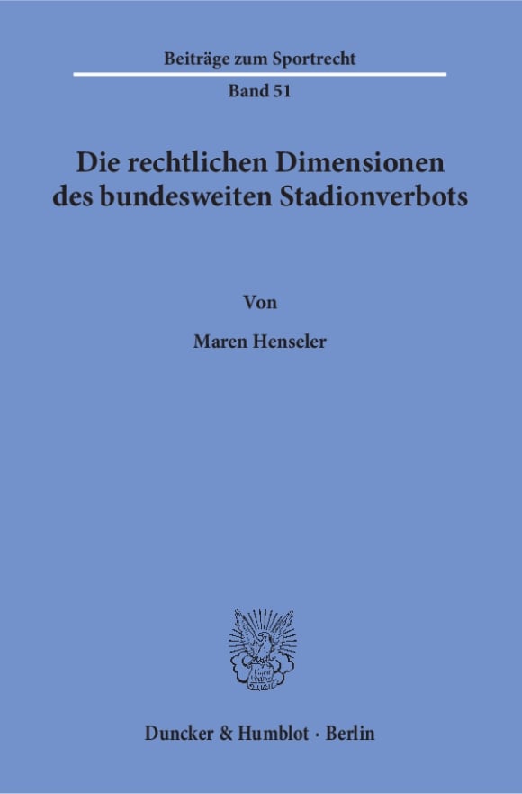 Cover Die rechtlichen Dimensionen des bundesweiten Stadionverbots