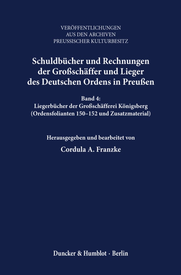 Cover Schuldbücher und Rechnungen der Großschäffer und Lieger des Deutschen Ordens in Preußen