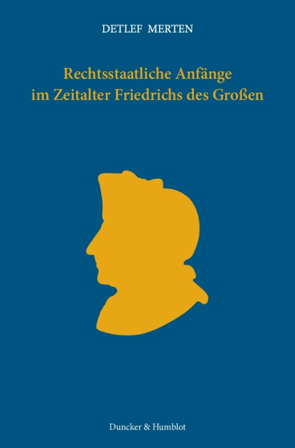 Cover Rechtsstaatliche Anfänge im Zeitalter Friedrichs des Großen