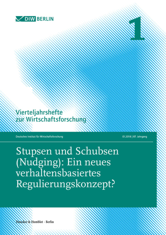 Cover Stupsen und Schubsen (Nudging): Ein neues verhaltensbasiertes Regulierungskonzept? (VJH 1/2018)