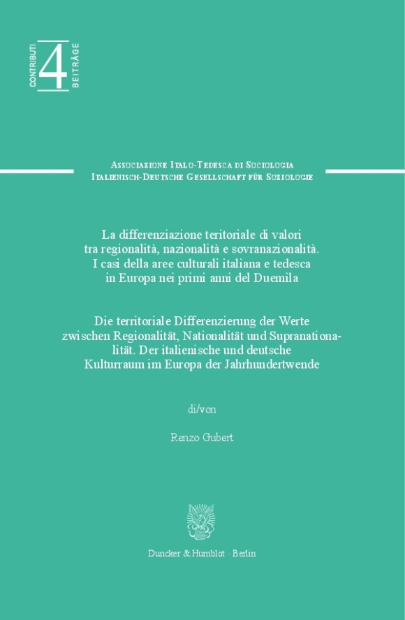 Cover Die territoriale Differenzierung der Werte zwischen Regionalität, Nationalität und Supranationalität / La differenziazione territoriale di valori tra regionalitá, nazionalitá e sovranazionalitá