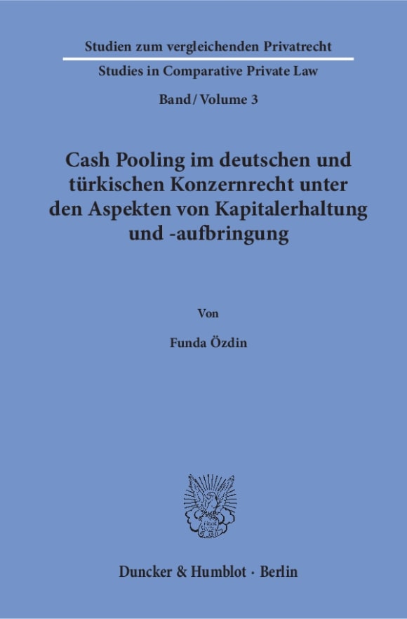 Cover Cash Pooling im deutschen und türkischen Konzernrecht unter den Aspekten von Kapitalerhaltung und -aufbringung