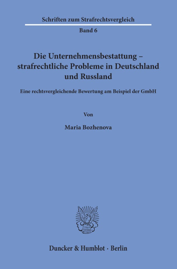 Cover Die Unternehmensbestattung – strafrechtliche Probleme in Deutschland und Russland