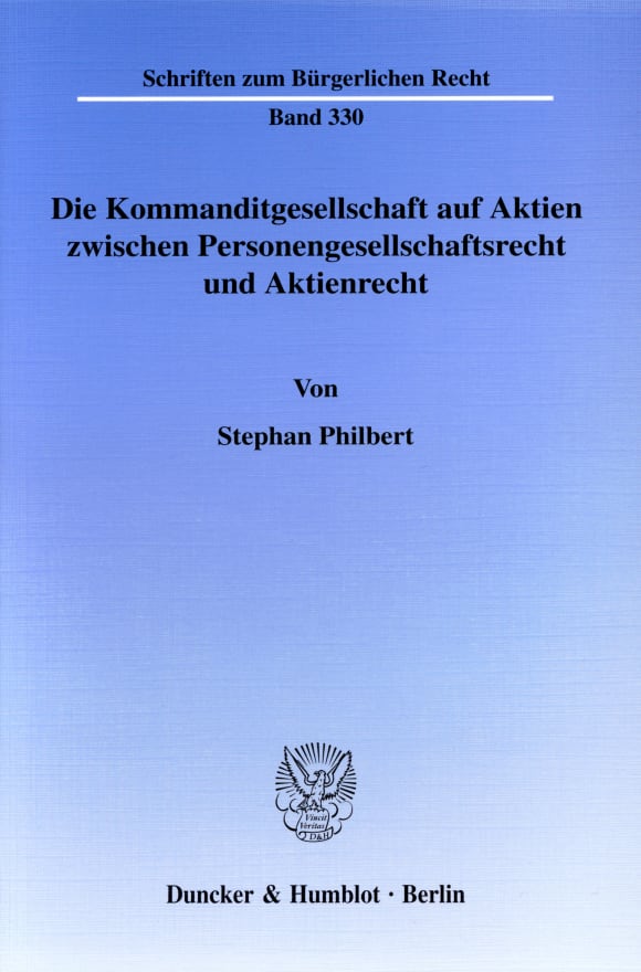 Cover Die Kommanditgesellschaft auf Aktien zwischen Personengesellschaftsrecht und Aktienrecht