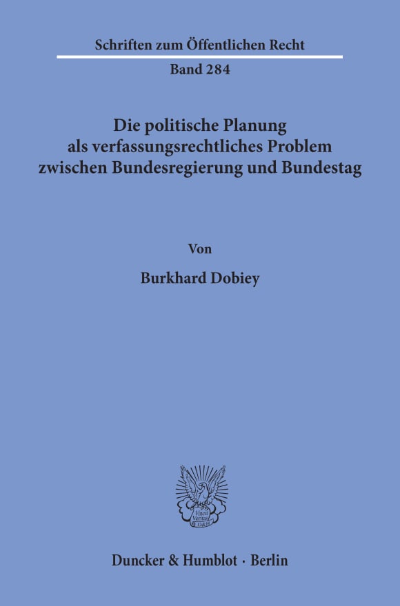 Cover Die politische Planung als verfassungsrechtliches Problem zwischen Bundesregierung und Bundestag