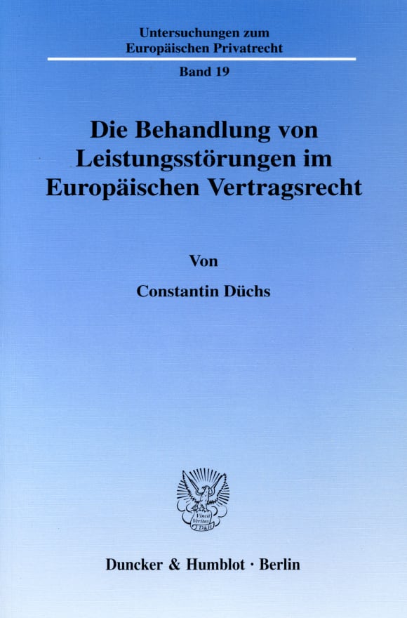 Cover Die Behandlung von Leistungsstörungen im Europäischen Vertragsrecht