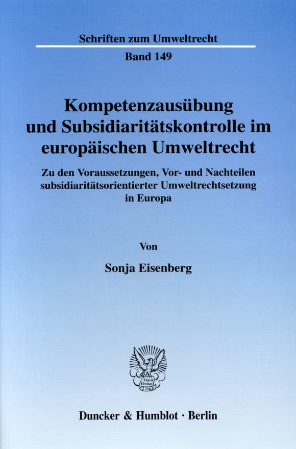 Cover Kompetenzausübung und Subsidiaritätskontrolle im europäischen Umweltrecht