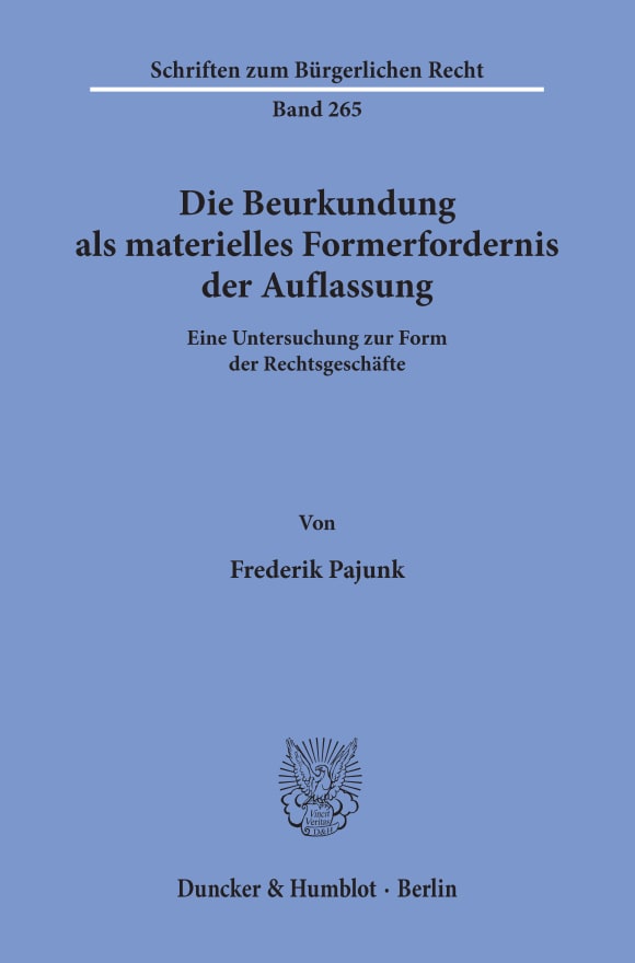 Cover Die Beurkundung als materielles Formerfordernis der Auflassung