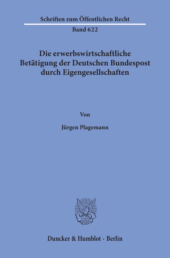 Cover Die erwerbswirtschaftliche Betätigung der Deutschen Bundespost durch Eigengesellschaften