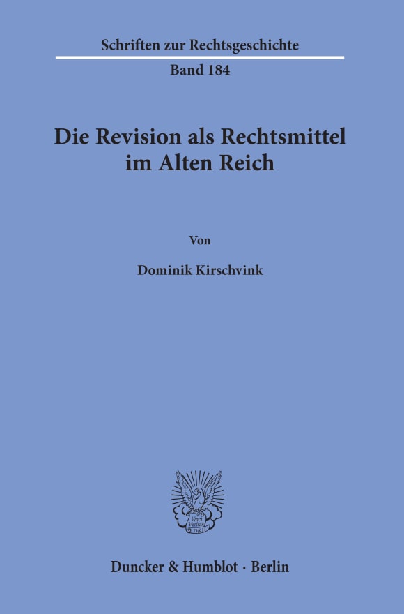 Cover Die Revision als Rechtsmittel im Alten Reich