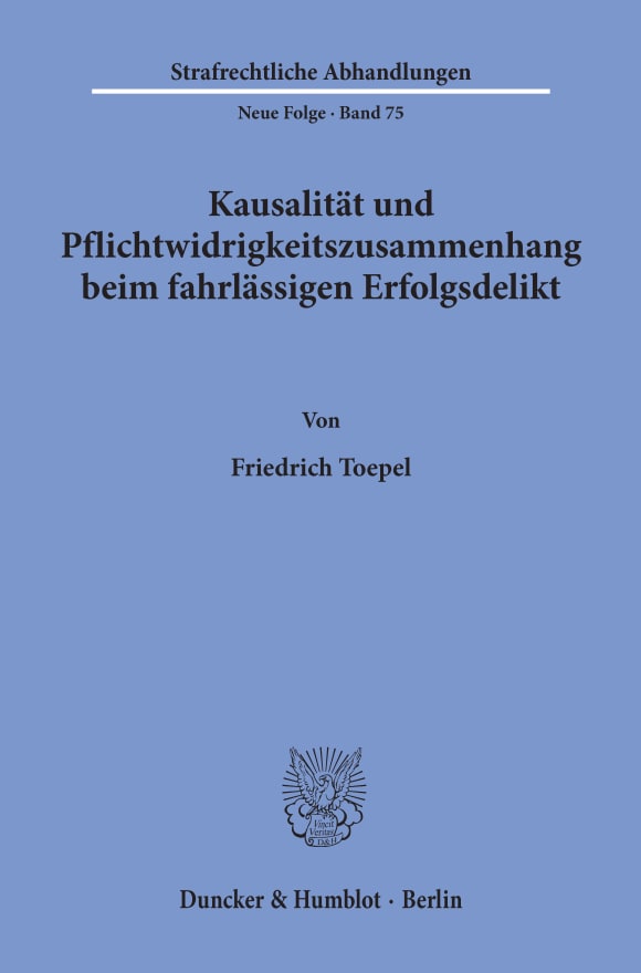 Cover Kausalität und Pflichtwidrigkeitszusammenhang beim fahrlässigen Erfolgsdelikt