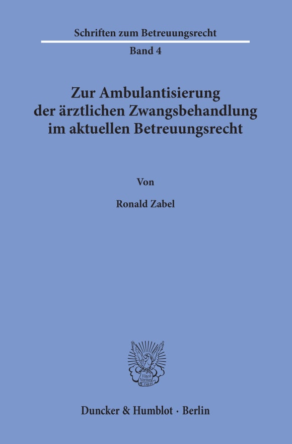 Cover Zur Ambulantisierung der ärztlichen Zwangsbehandlung im aktuellen Betreuungsrecht