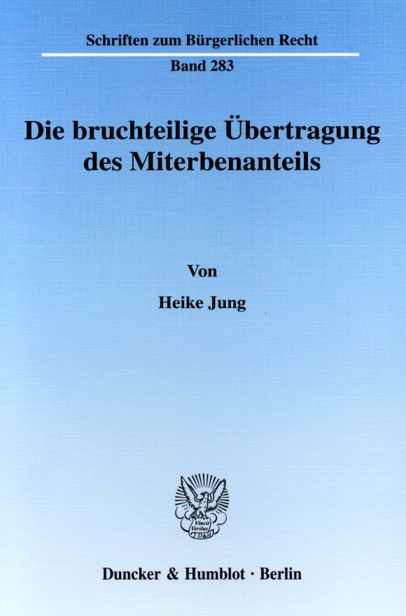 Cover Die bruchteilige Übertragung des Miterbenanteils