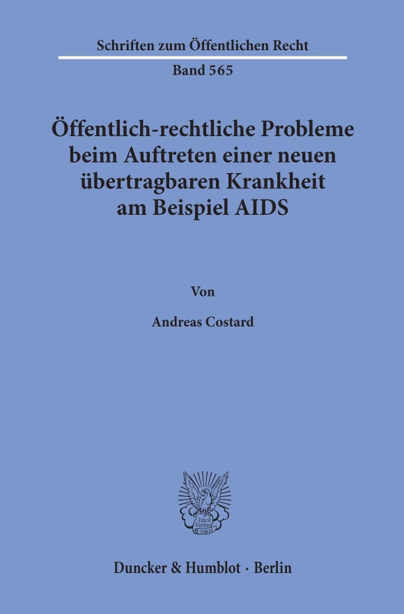 Cover Öffentlich-rechtliche Probleme beim Auftreten einer neuen übertragbaren Krankheit am Beispiel AIDS