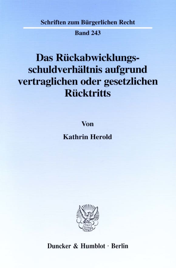 Cover Das Rückabwicklungsschuldverhältnis aufgrund vertraglichen oder gesetzlichen Rücktritts