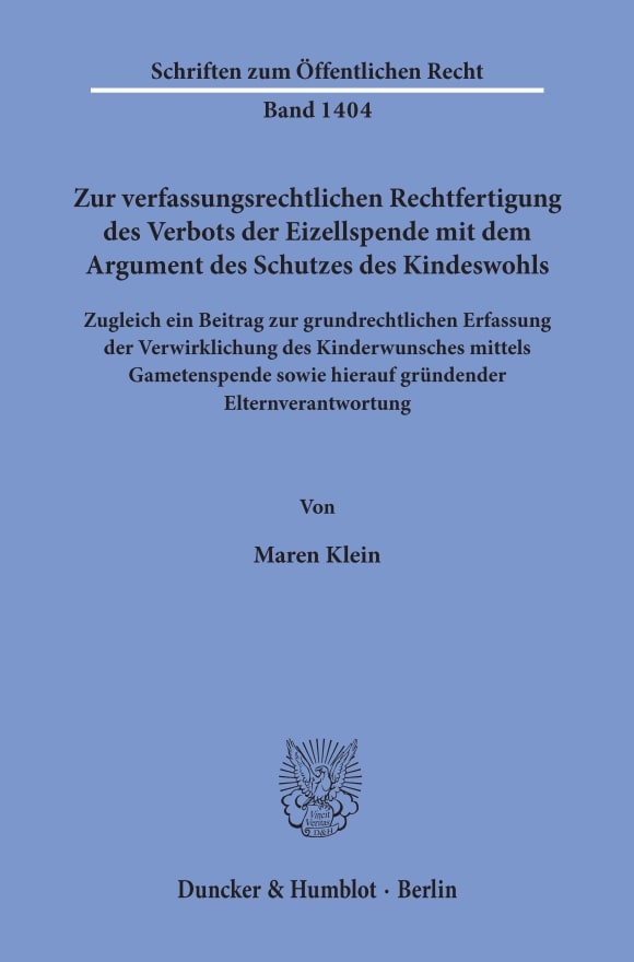 Cover Zur verfassungsrechtlichen Rechtfertigung des Verbots der Eizellspende mit dem Argument des Schutzes des Kindeswohls