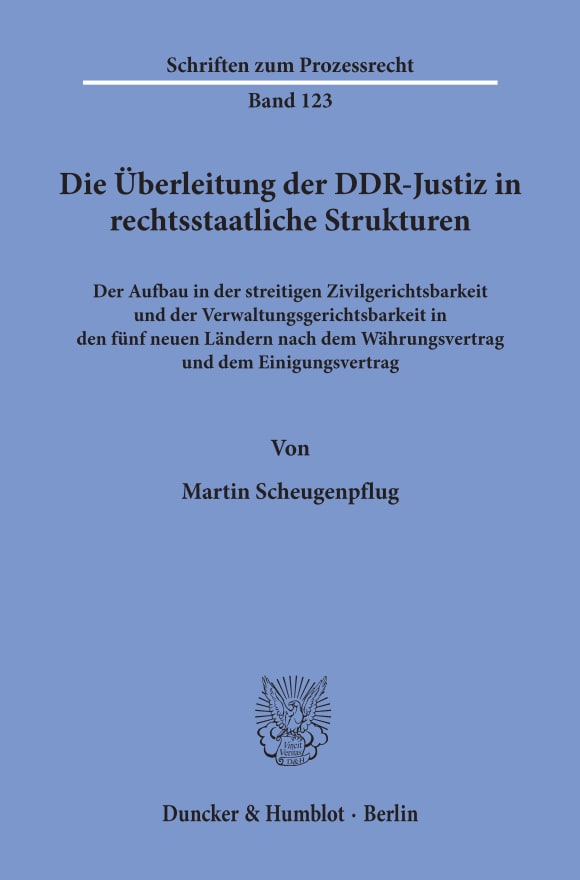 Cover Die Überleitung der DDR-Justiz in rechtsstaatliche Strukturen