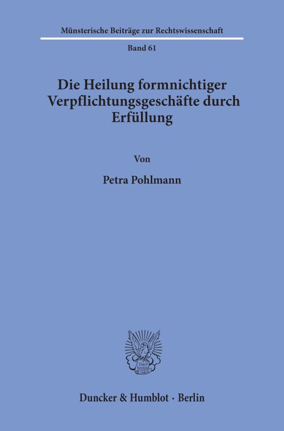 Cover Die Heilung formnichtiger Verpflichtungsgeschäfte durch Erfüllung