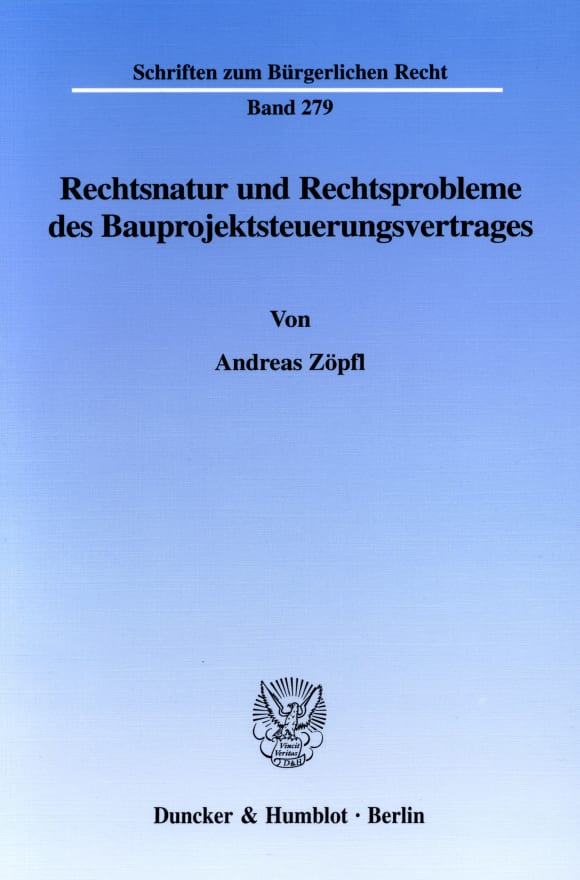 Cover Rechtsnatur und Rechtsprobleme des Bauprojektsteuerungsvertrages