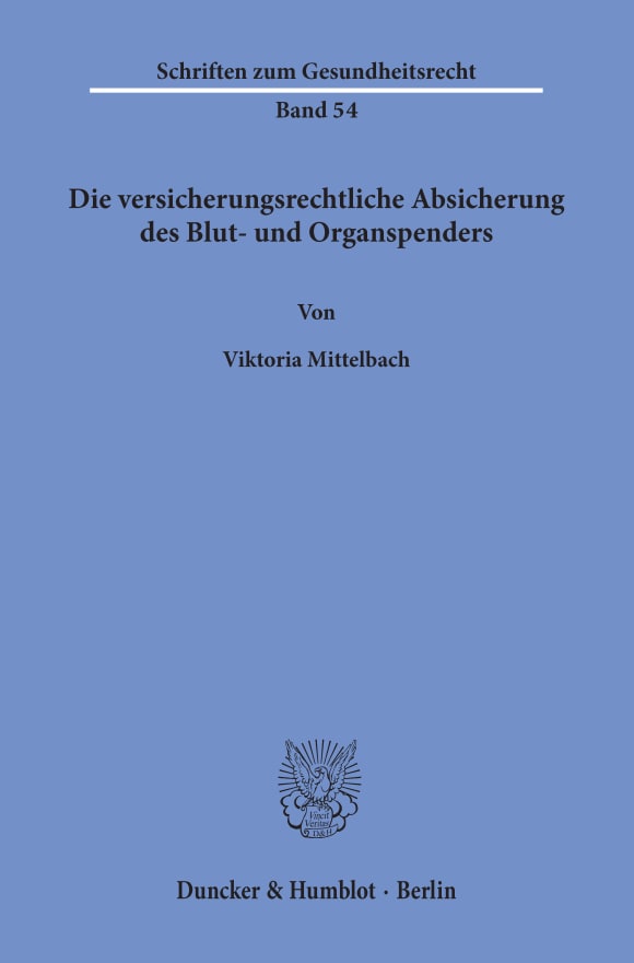 Cover Die versicherungsrechtliche Absicherung des Blut- und Organspenders