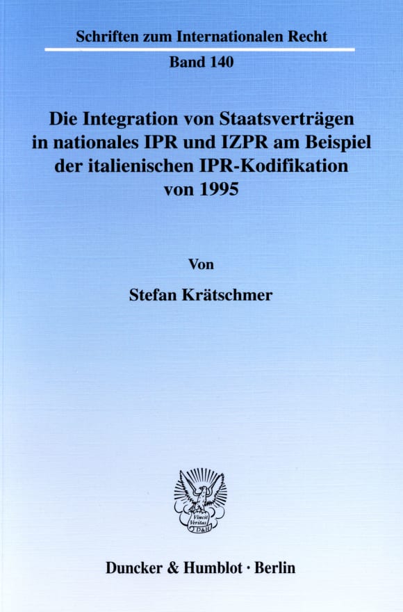 Cover Die Integration von Staatsverträgen in nationales IPR und IZPR am Beispiel der italienischen IPR-Kodifikation von 1995