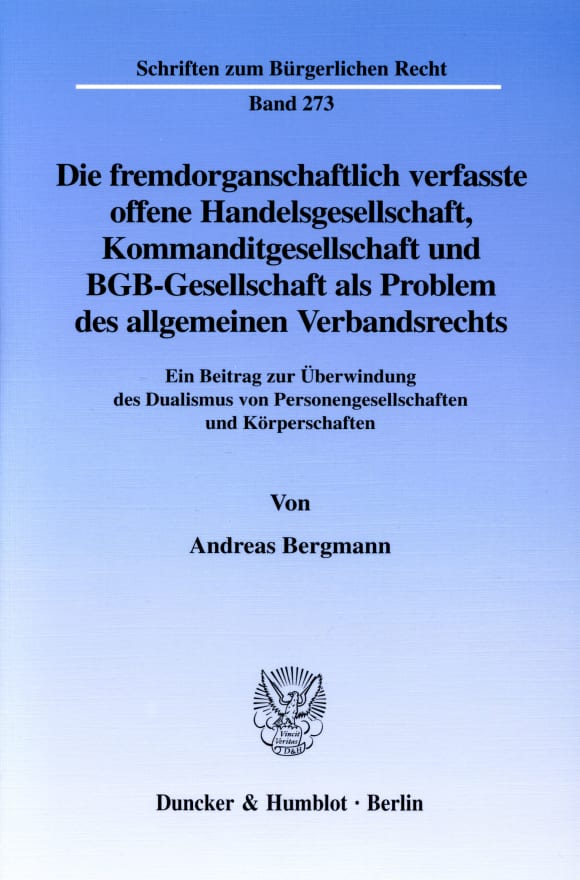 Cover Die fremdorganschaftlich verfasste offene Handelsgesellschaft, Kommanditgesellschaft und BGB-Gesellschaft als Problem des allgemeinen Verbandsrechts