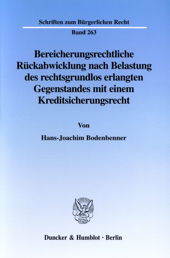 Cover Bereicherungsrechtliche Rückabwicklung nach Belastung des rechtsgrundlos erlangten Gegenstandes mit einem Kreditsicherungsrecht