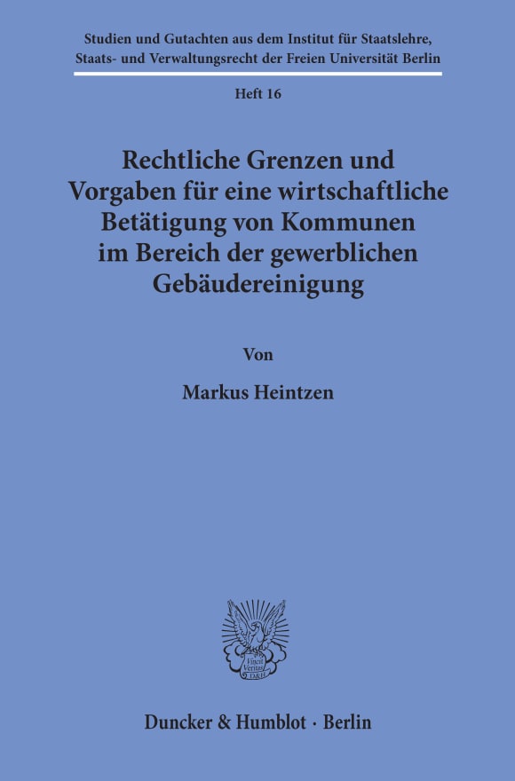 Cover Rechtliche Grenzen und Vorgaben für eine wirtschaftliche Betätigung von Kommunen im Bereich der gewerblichen Gebäudereinigung