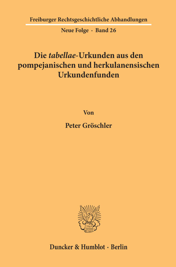 Cover Die »tabellae«-Urkunden aus den pompejanischen und herkulanensischen Urkundenfunden