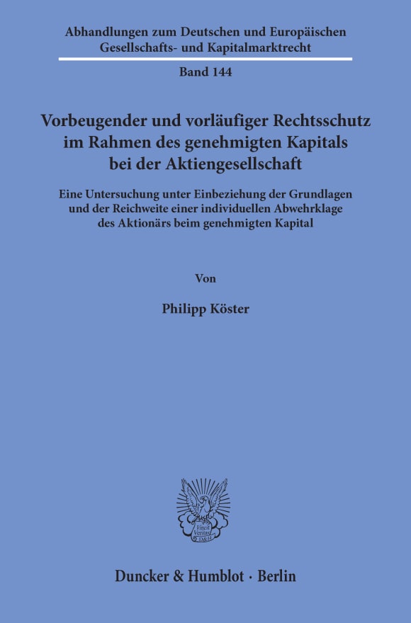 Cover Vorbeugender und vorläufiger Rechtsschutz im Rahmen des genehmigten Kapitals bei der Aktiengesellschaft