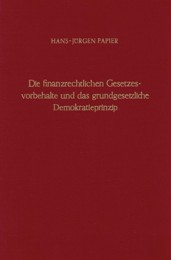 Cover Die finanzrechtlichen Gesetzesvorbehalte und das grundgesetzliche Demokratieprinzip