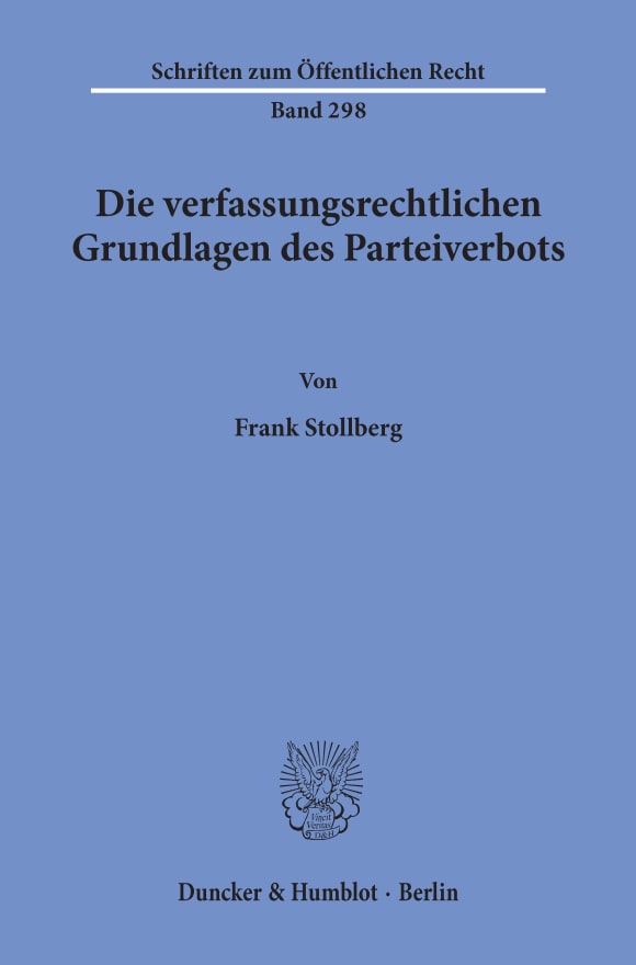 Cover Die verfassungsrechtlichen Grundlagen des Parteiverbots