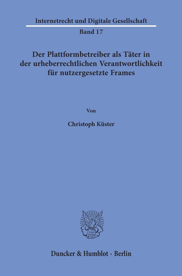 Cover Der Plattformbetreiber als Täter in der urheberrechtlichen Verantwortlichkeit für nutzergesetzte Frames