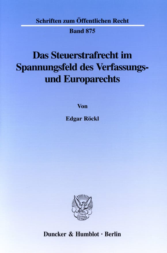 Cover Das Steuerstrafrecht im Spannungsfeld des Verfassungs- und Europarechts