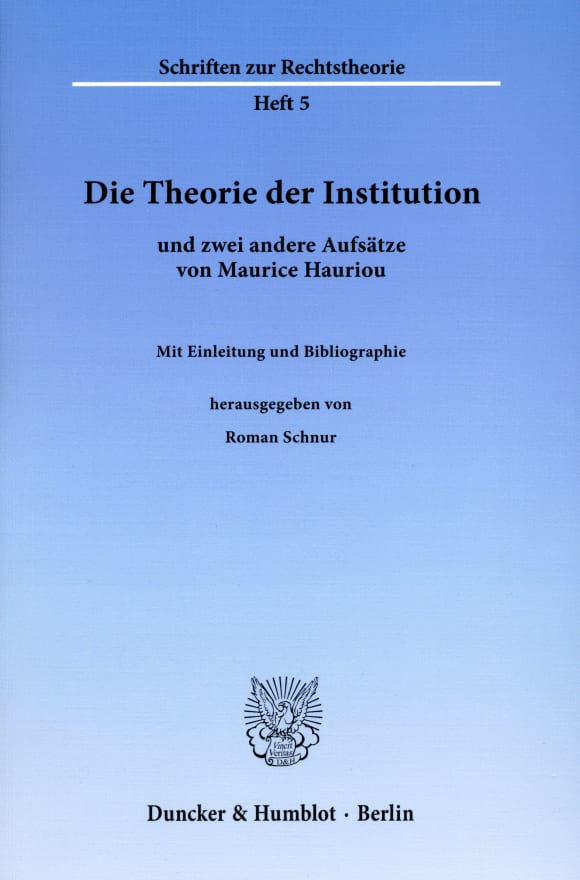 Cover Die Theorie der Institution und zwei andere Aufsätze von Maurice Hauriou