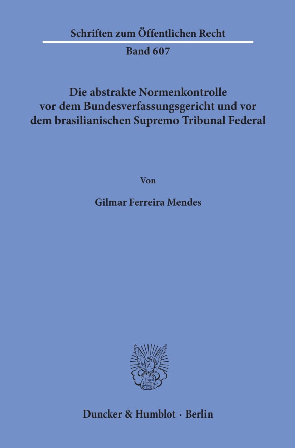 Cover Die abstrakte Normenkontrolle vor dem Bundesverfassungsgericht und vor dem brasilianischen Supremo Tribunal Federal