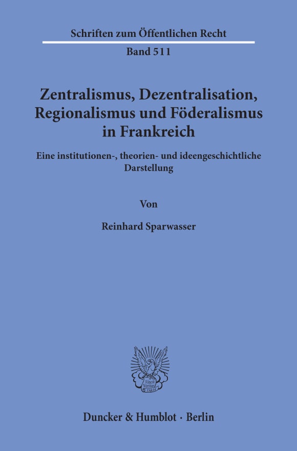 Cover Zentralismus, Dezentralisation, Regionalismus und Föderalismus in Frankreich