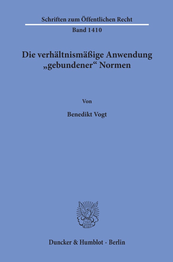 Cover Die verhältnismäßige Anwendung »gebundener« Normen