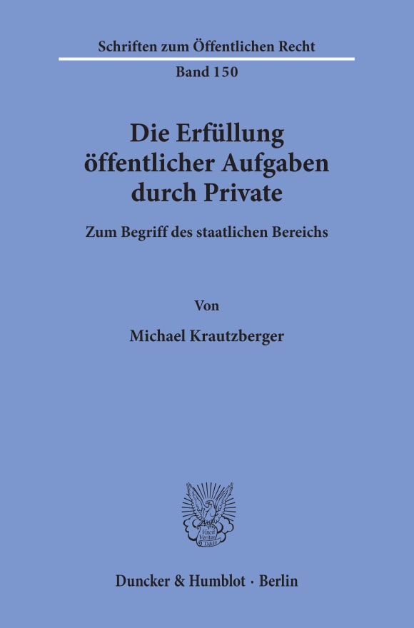 Cover Die Erfüllung öffentlicher Aufgaben durch Private