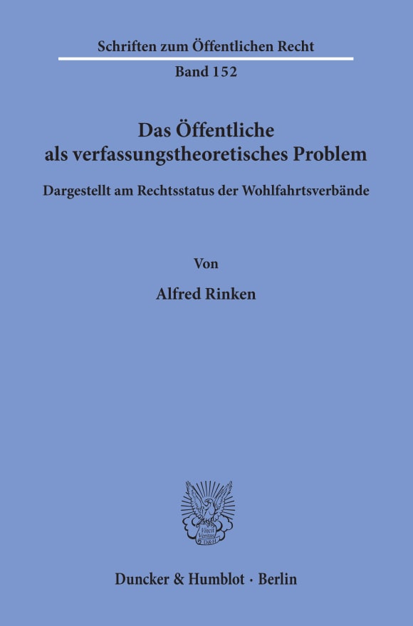 Cover Das Öffentliche als verfassungstheoretisches Problem, dargestellt am Rechtsstatus der Wohlfahrtsverbände