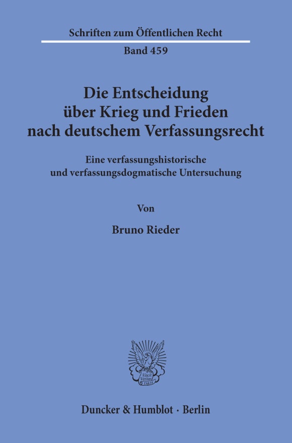 Cover Die Entscheidung über Krieg und Frieden nach deutschem Verfassungsrecht