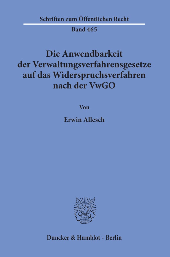 Cover Die Anwendbarkeit der Verwaltungsverfahrensgesetze auf das Widerspruchsverfahren nach der VwGO