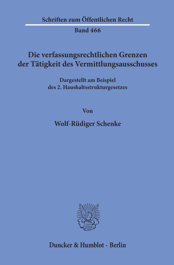 Cover Die verfassungsrechtlichen Grenzen der Tätigkeit des Vermittlungsausschusses