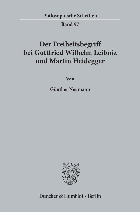 Cover Der Freiheitsbegriff bei Gottfried Wilhelm Leibniz und Martin Heidegger