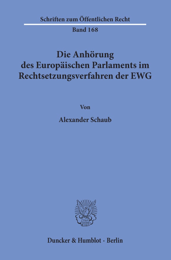 Cover Die Anhörung des Europäischen Parlaments im Rechtsetzungsverfahren der EWG