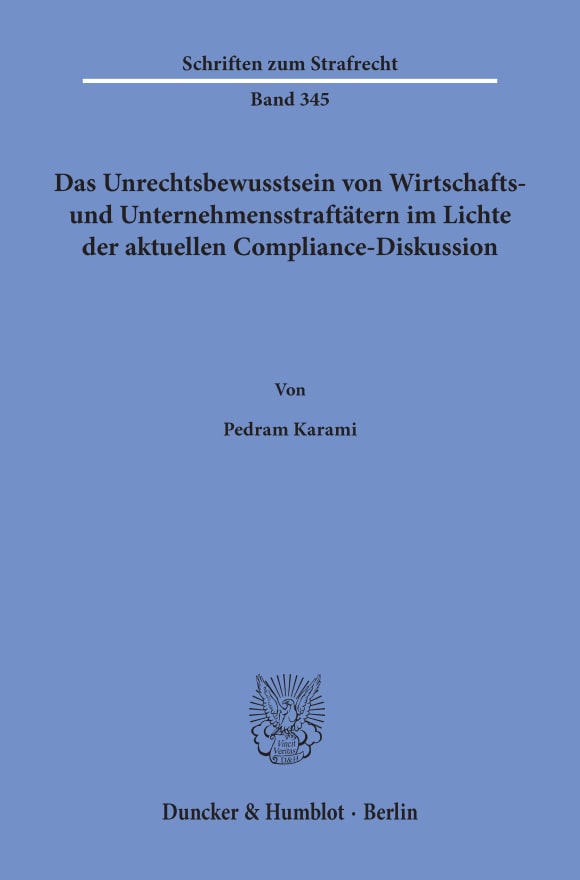 Cover Das Unrechtsbewusstsein von Wirtschafts- und Unternehmensstraftätern im Lichte der aktuellen Compliance-Diskussion