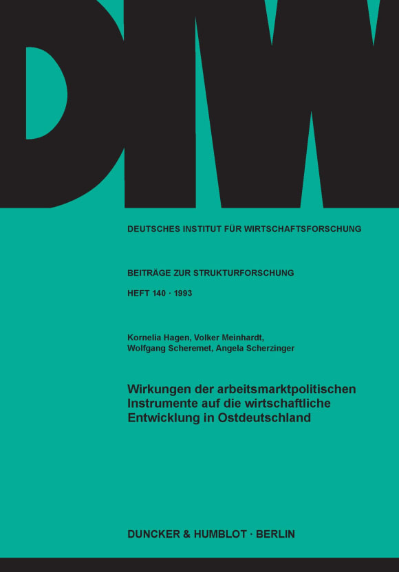 Cover Wirkungen der arbeitsmarktpolitischen Instrumente auf die wirtschaftliche Entwicklung in Ostdeutschland